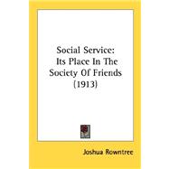 Social Service : Its Place in the Society of Friends (1913)