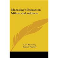 Macaulay's Essays on Milton And Addison