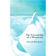 The Friendship of a Mountain A Brief Treatise on Elevation