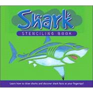 Shark Stencilling Book: Learn How To Draw Sharks and Discover Shark Facts At You Fingertips