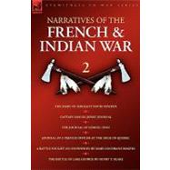 Narratives of the French & Indian War: The Diary of Sergeant David Holden, Captain Samuel Jenks' Journal, The Journal of Lemuel Lyon, Journal of a French Officer at the Siege of Quebec, A B