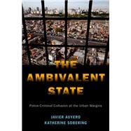 The Ambivalent State Police-Criminal Collusion at the Urban Margins