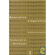 Generative Linguistics : A Historical Perspective