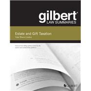 Gilbert Law Summary on Estate and Gift Taxation(Gilbert Law Summaries) book cover, ISBN 9781628105537