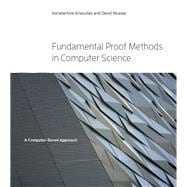 Fundamental Proof Methods in Computer Science A Computer-Based Approach