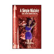 Simple Mistake: Or Is My Farce Red