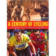 Century of Cycling : The Classic Races and Legendary Champions