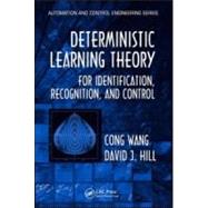 Deterministic Learning Theory for Identification, Recognition, and Control