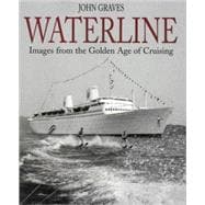 Waterline : Images from the Golden Age of Cruising,9780948065538