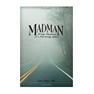 Madman: Strange Adventures of a Psychology Intern