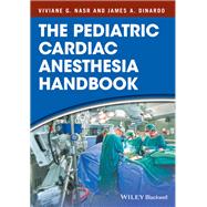 The Pediatric Cardiac Anesthesia Handbook