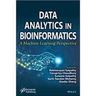 Data Analytics in Bioinformatics A Machine Learning Perspective