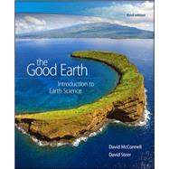 The Good Earth: Introduction to Earth Science with Connect Access Card