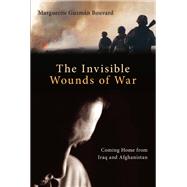 Invisible Wounds of War Coming Home from Iraq and Afghanistan