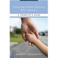 Fostering Family Identity After Divorce: A Therapist's Guide