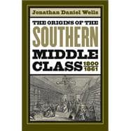 The Origins of the Southern Middle Class, 1800-1861