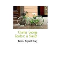 Charles George Gordon : A Sketch