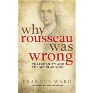 Why Rousseau was Wrong Christianity and the Secular Soul