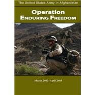 Operation Enduring Freedom March 2002-april 2005