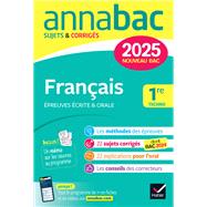Annales du bac Annabac 2025 Français 1re technologique (bac de français écrit & oral)
