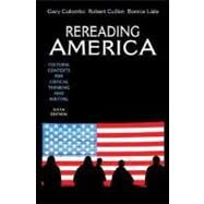 Rereading America : Cultural Contexts for Critical Thinking and Writing