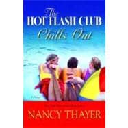 The Hot Flash Club Chills Out A Novel