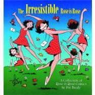 The Irresistible Rose Is Rose; A Collection of Rose is Rose Comics