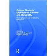 College StudentsÆ Experiences of Power and Marginality: Sharing Spaces and Negotiating Differences