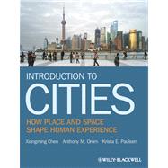 Introduction to Cities : How Place and Space Shape Human Experience