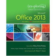 Exploring Microsoft® Office 2013, Volume 2, Canadian Edition