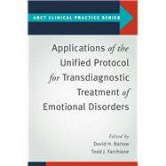 Applications of the Unified Protocol for Transdiagnostic Treatment of Emotional Disorders