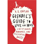Grendel's Guide to Love and War