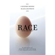 Race A History Beyond Black and White