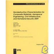 Nondestructive Characterization for Composite Materials, Aerospace Engineering, Civil Infrastructure, and Homeland Security 2009