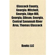 Glascock County, Georgi : Mitchell, Georgia, Edge Hill, Georgia, Gibson, Georgia, Central Savannah River Area, Thomas Glascock
