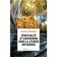 Spiritualité et communion dans la liturgie orthodoxe