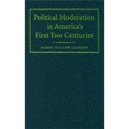Political Moderation in America's First Two Centuries
