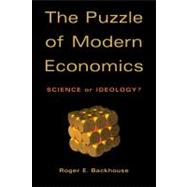 The Puzzle of Modern Economics: Science or Ideology?