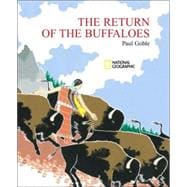 The Return of the Buffaloes A Plains Indian Story about Famine and Renewal of the Earth