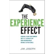 The Experience Effect: Engage Your Customers with a Consistent and Memorable Brand Experience