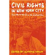Civil Rights in New York City From World War II to the Giuliani Era