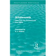 Routledge Revivals: Scheherezade (1953): Tales from the Thousand and One Nights