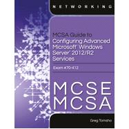 MCSA Guide to Configuring Advanced Microsoft Windows Server 2012 /R2 Services, Exam 70-412, 1st Edition