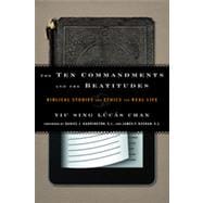 The Ten Commandments and the Beatitudes Biblical Studies and Ethics for Real Life,9781442215542