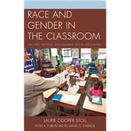 Race and Gender in the Classroom Teachers, Privilege, and Enduring Social Inequalities