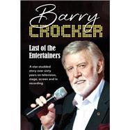 Last of the Entertainers A star-studded story across sixty-five years of television, stage, screen and in recording