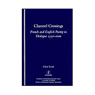 Channel Crossings: French and English Poetry in Dialogue 1550-2000