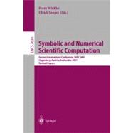 Symbolic and Numerical Scientific Computation: Second International Conference, Snsc 2001, Hagenberg, Austria, September 12-14, 2001 : Revised Papers