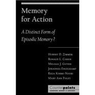 Memory for Action A Distinct Form of Episodic Memory?