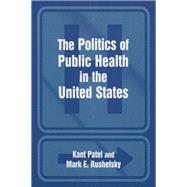 The Politics of Public Health in the United States